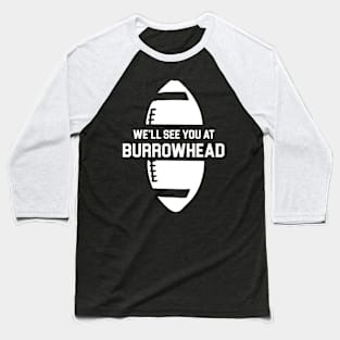 Welcome to Burrowhead Funny Baseball T-Shirt